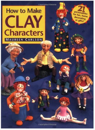 how to make clay characters, clay book by Maureen Carlson